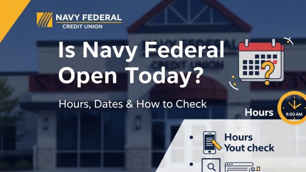 Is Navy Federal Open Today